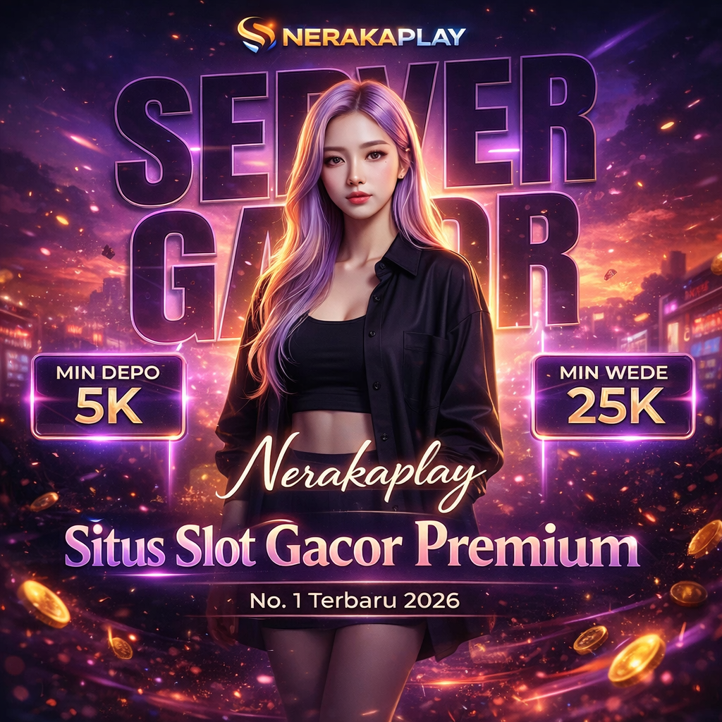 NERAKAPLAY : Situs Slot Gacor Premium No. 1 Terbaru 2026